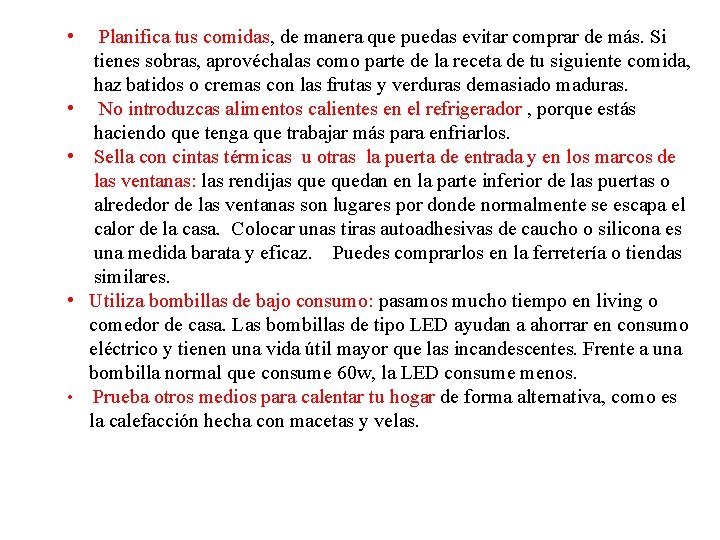  • • • Planifica tus comidas, de manera que puedas evitar comprar de