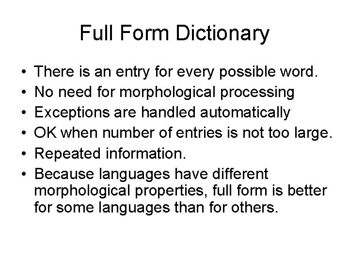 Full Form Dictionary • • • There is an entry for every possible word.