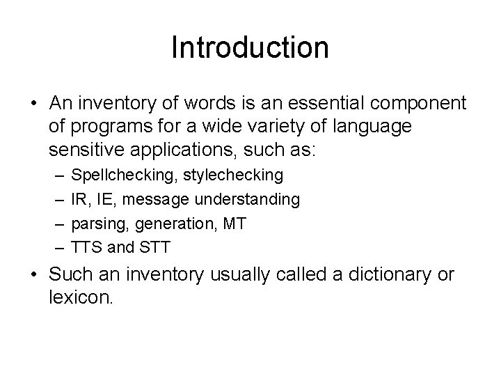Introduction • An inventory of words is an essential component of programs for a