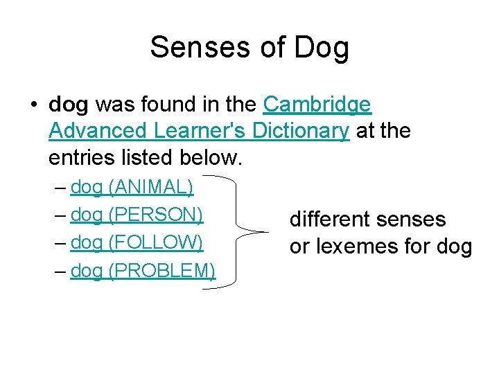 Senses of Dog • dog was found in the Cambridge Advanced Learner's Dictionary at