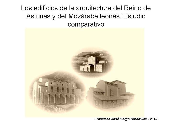 Los edificios de la arquitectura del Reino de Asturias y del Mozárabe leonés: Estudio