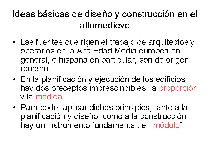 Ideas básicas de diseño y construcción en el altomedievo • Las fuentes que rigen