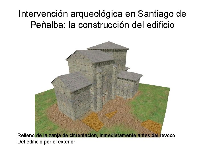 Intervención arqueológica en Santiago de Peñalba: la construcción del edificio Relleno de la zanja