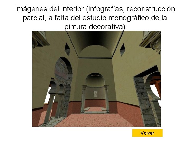 Imágenes del interior (infografías, reconstrucción parcial, a falta del estudio monográfico de la pintura