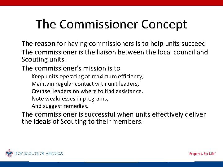 The Commissioner Concept • The reason for having commissioners is to help units succeed