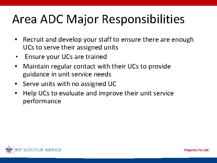 Area ADC Major Responsibilities • Recruit and develop your staff to ensure there are