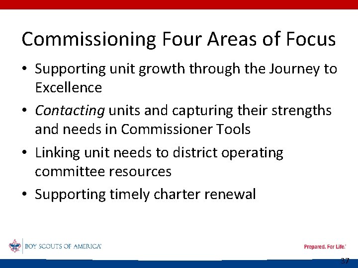 Commissioning Four Areas of Focus • Supporting unit growth through the Journey to Excellence