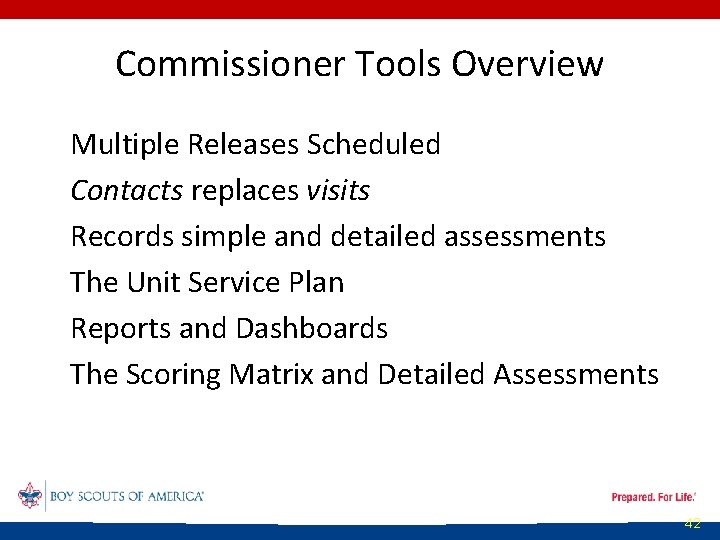 Commissioner Tools Overview • • • Multiple Releases Scheduled Contacts replaces visits Records simple