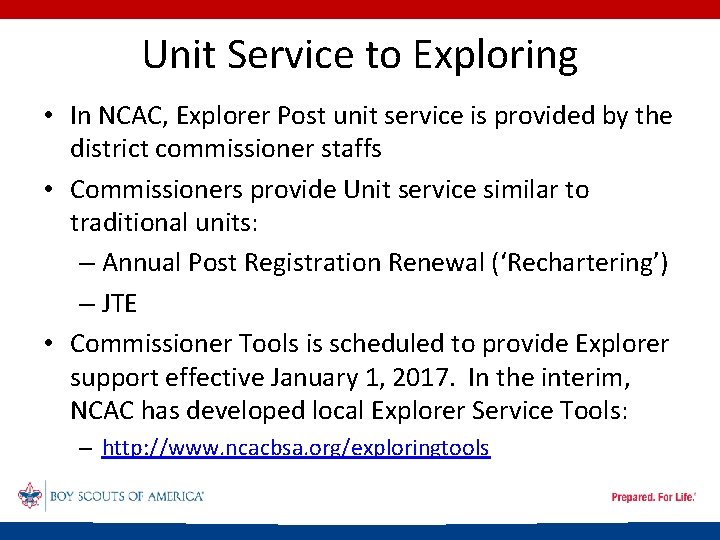 Unit Service to Exploring • In NCAC, Explorer Post unit service is provided by