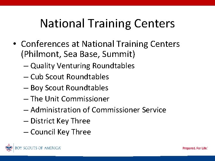 National Training Centers • Conferences at National Training Centers (Philmont, Sea Base, Summit) –