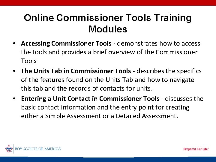 Online Commissioner Tools Training Modules • Accessing Commissioner Tools - demonstrates how to access