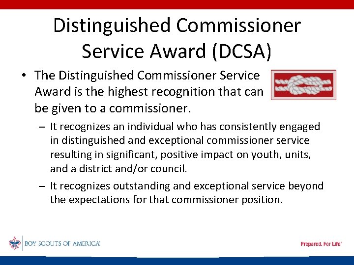 Distinguished Commissioner Service Award (DCSA) • The Distinguished Commissioner Service Award is the highest