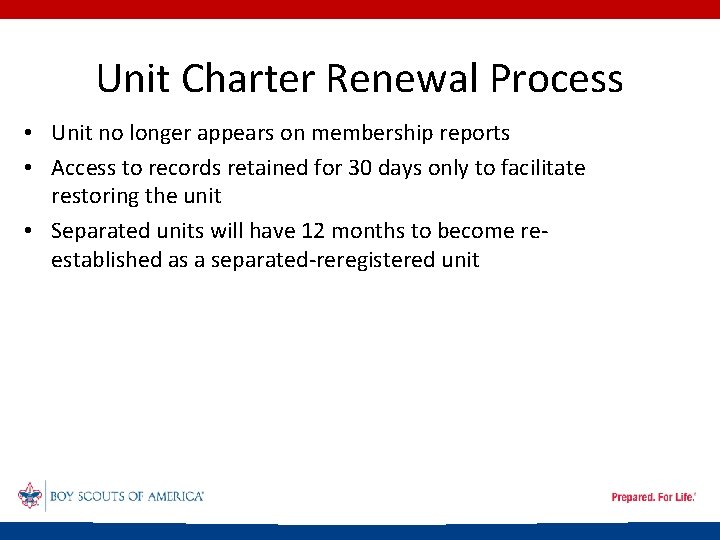 Unit Charter Renewal Process • Unit no longer appears on membership reports • Access