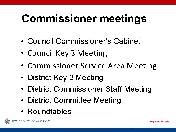 Commissioner meetings • Council Commissioner’s Cabinet • Council Key 3 Meeting • Commissioner Service