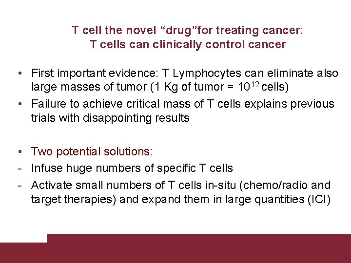 T cell the novel “drug”for treating cancer: T cells can clinically control cancer •