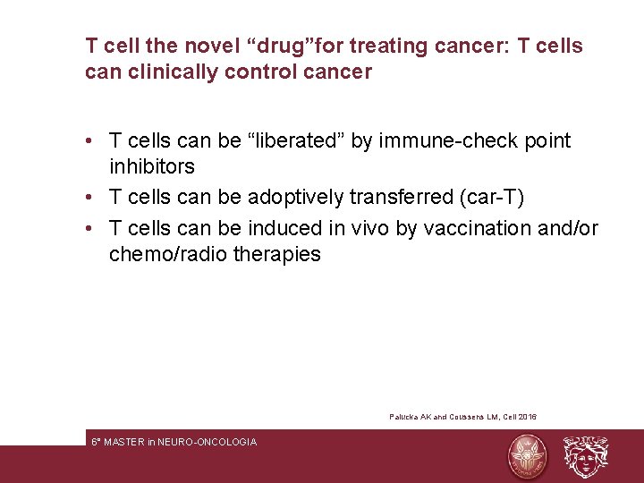 T cell the novel “drug”for treating cancer: T cells can clinically control cancer •