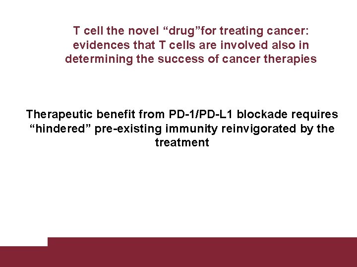 T cell the novel “drug”for treating cancer: evidences that T cells are involved also