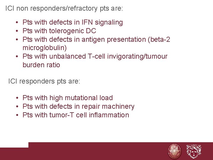 ICI non responders/refractory pts are: • Pts with defects in IFN signaling • Pts