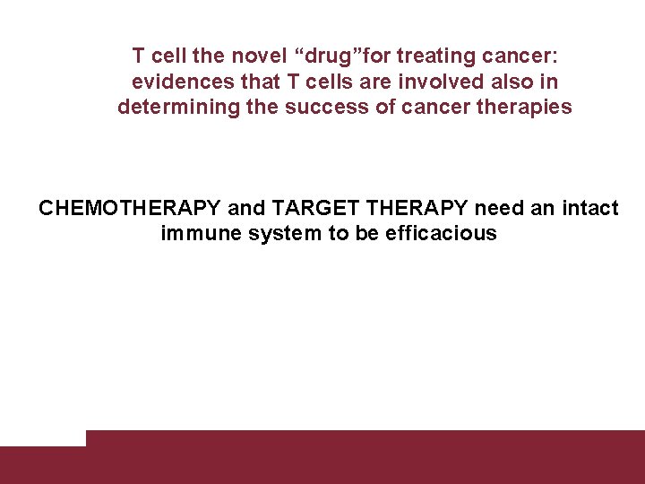 T cell the novel “drug”for treating cancer: evidences that T cells are involved also