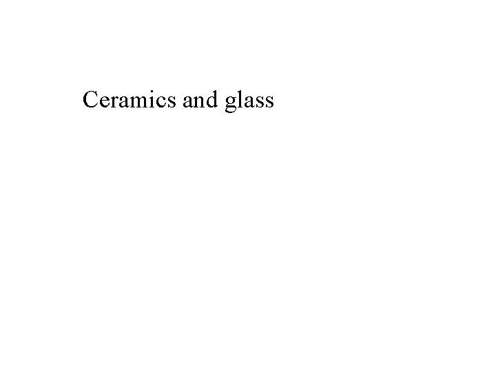 Ceramics and glass 