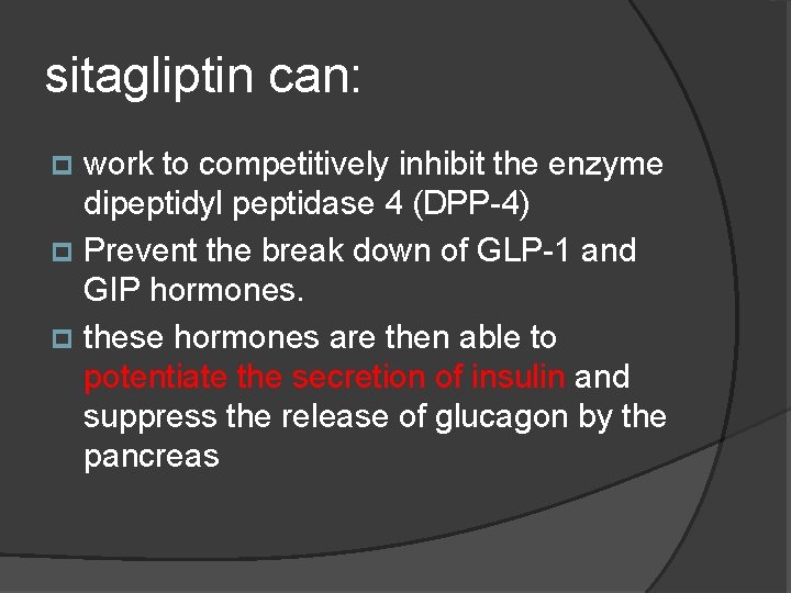 sitagliptin can: work to competitively inhibit the enzyme dipeptidyl peptidase 4 (DPP-4) p Prevent