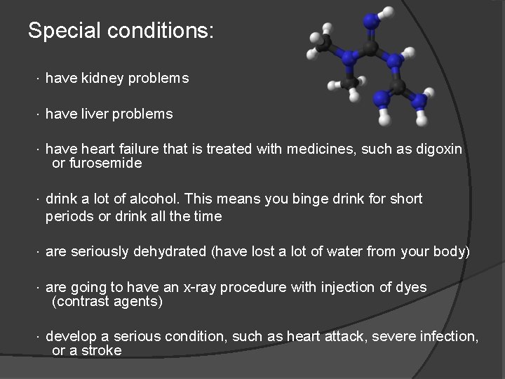 Special conditions: ．have kidney problems ．have liver problems ．have heart failure that is treated