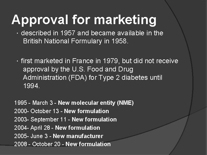 Approval for marketing ．described in 1957 and became available in the British National Formulary