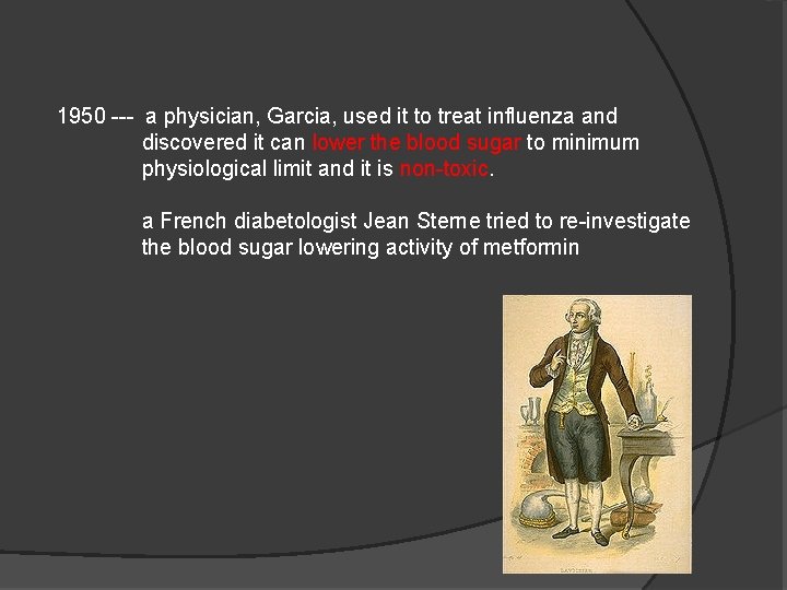 1950 --- a physician, Garcia, used it to treat influenza and discovered it can