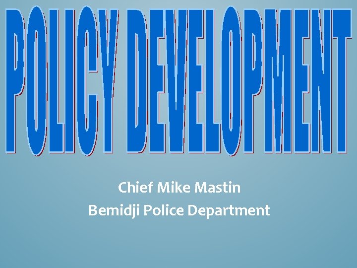 Chief Mike Mastin Bemidji Police Department 