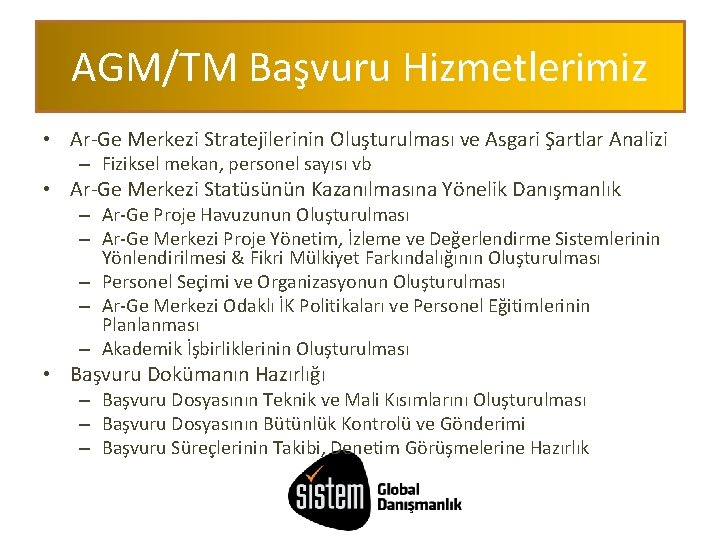 AGM/TM Başvuru Hizmetlerimiz • Ar-Ge Merkezi Stratejilerinin Oluşturulması ve Asgari Şartlar Analizi – Fiziksel