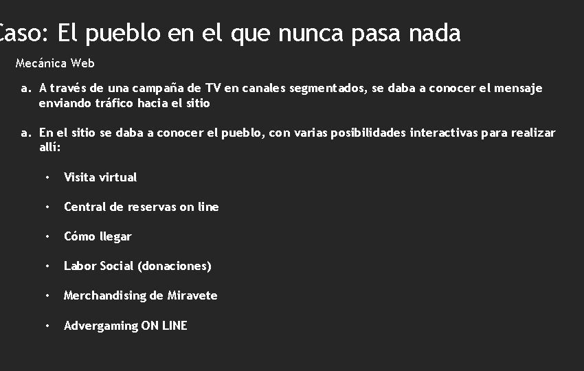 Caso: El pueblo en el que nunca pasa nada Mecánica Web a. A través