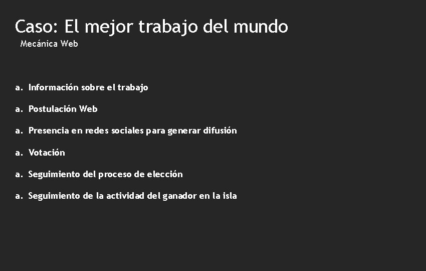 Caso: El mejor trabajo del mundo Mecánica Web a. Información sobre el trabajo a.