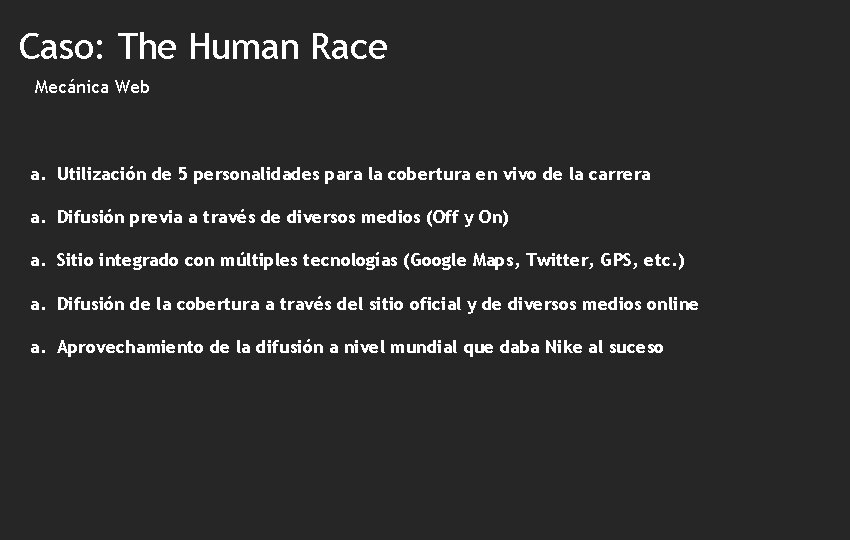 Caso: The Human Race Mecánica Web a. Utilización de 5 personalidades para la cobertura