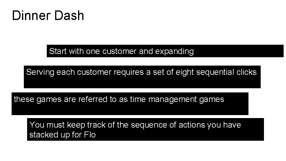 Dinner Dash Start with one customer and expanding Serving each customer requires a set