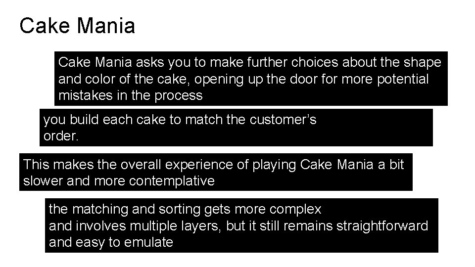 Cake Mania asks you to make further choices about the shape and color of