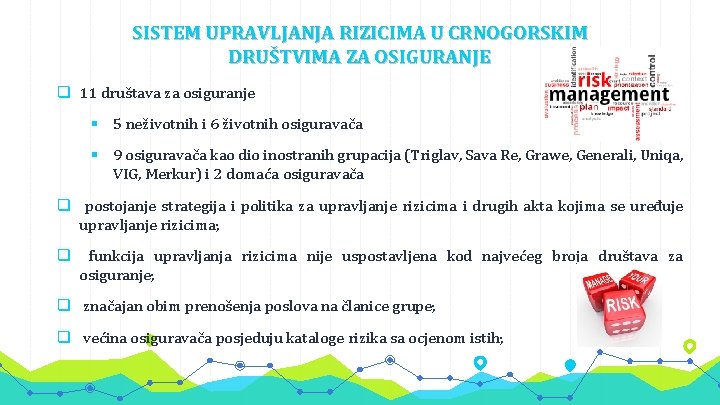 SISTEM UPRAVLJANJA RIZICIMA U CRNOGORSKIM DRUŠTVIMA ZA OSIGURANJE q 11 društava za osiguranje §