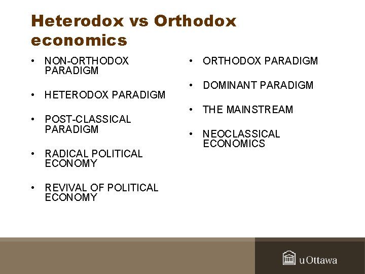 Heterodox vs Orthodox economics • NON-ORTHODOX PARADIGM • HETERODOX PARADIGM • POST-CLASSICAL PARADIGM •