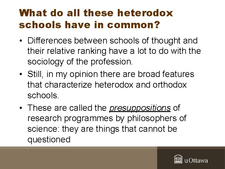 What do all these heterodox schools have in common? • Differences between schools of