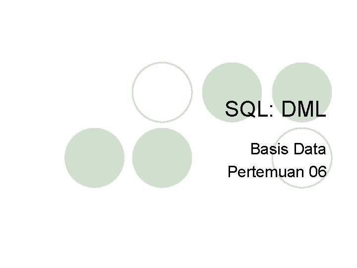 SQL: DML Basis Data Pertemuan 06 