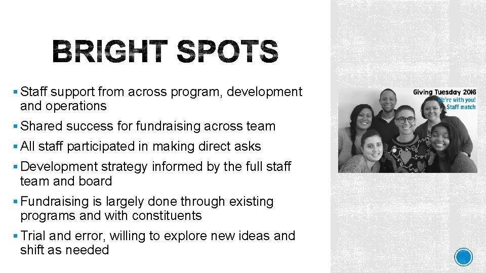 § Staff support from across program, development and operations § Shared success for fundraising
