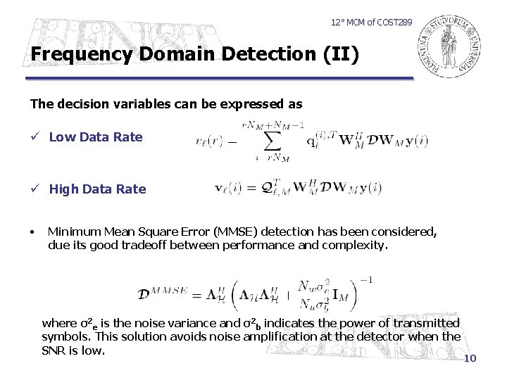 12° MCM of COST 289 Frequency Domain Detection (II) The decision variables can be