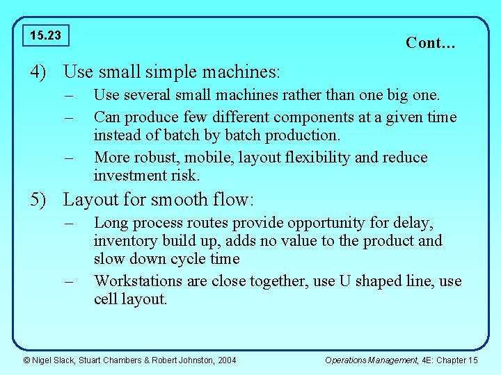15. 23 Cont… 4) Use small simple machines: – – – Use several small