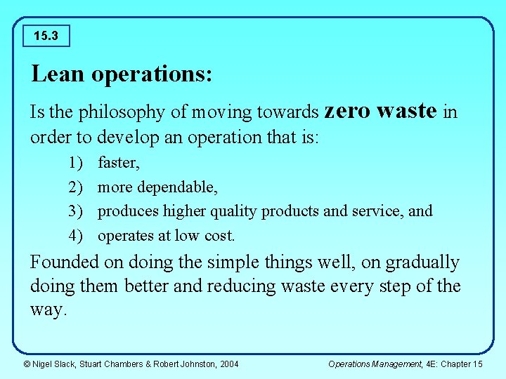 15. 3 Lean operations: Is the philosophy of moving towards zero order to develop