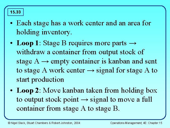 15. 33 • Each stage has a work center and an area for holding