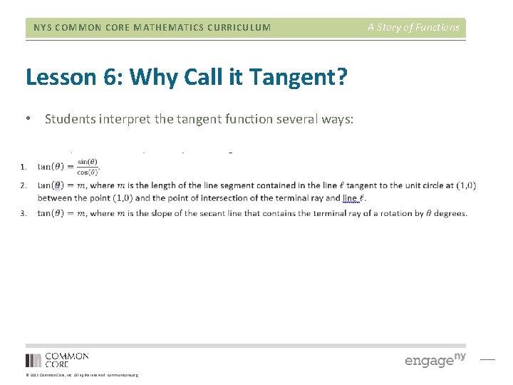 NYS COMMON CORE MATHEMATICS CURRICULUM Lesson 6: Why Call it Tangent? • Students interpret