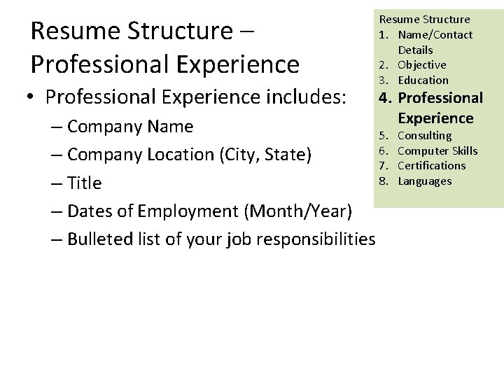 Resume Structure – Professional Experience • Professional Experience includes: Resume Structure 1. Name/Contact Details