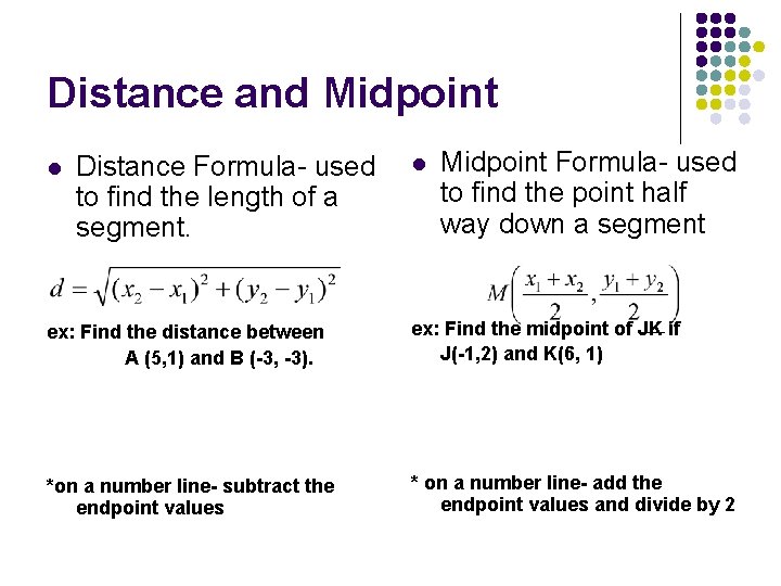 Distance and Midpoint l Distance Formula- used to find the length of a segment.