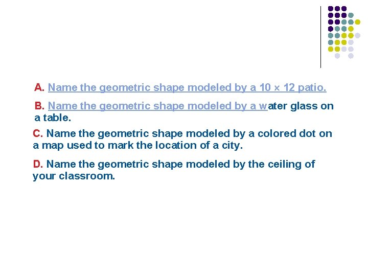 A. Name the geometric shape modeled by a 10 12 patio. B. Name the