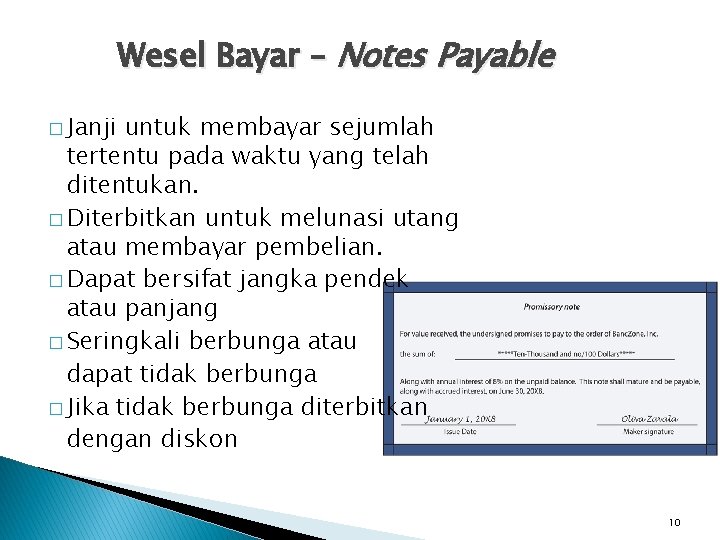 Wesel Bayar – Notes Payable � Janji untuk membayar sejumlah tertentu pada waktu yang