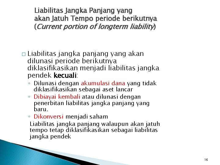 Liabilitas Jangka Panjang yang akan Jatuh Tempo periode berikutnya (Current portion of longterm liability)